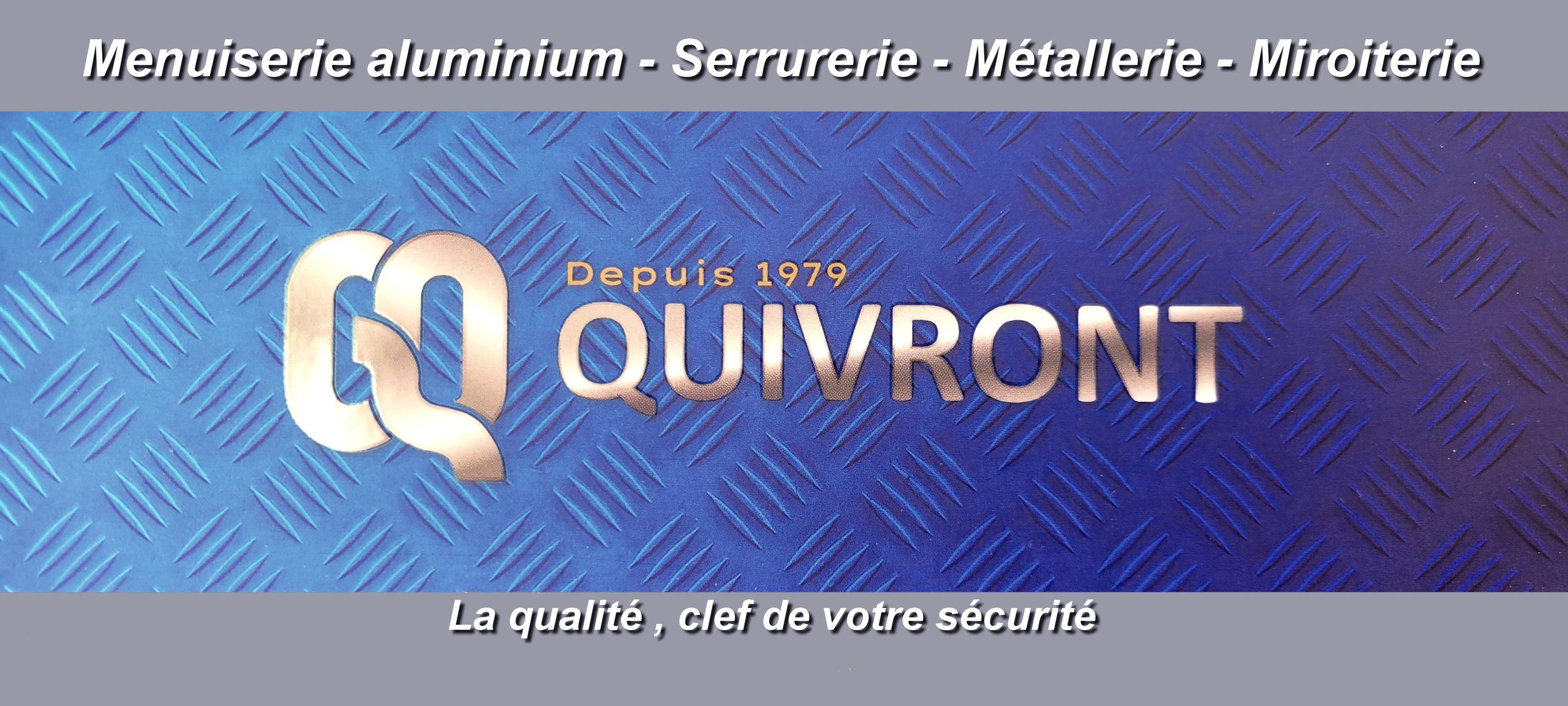 QUIVRONT Serrurerie Métallerie Menuiserie Métallique QUIVRONT Serrurerie Métallerie Menuiserie Métallique